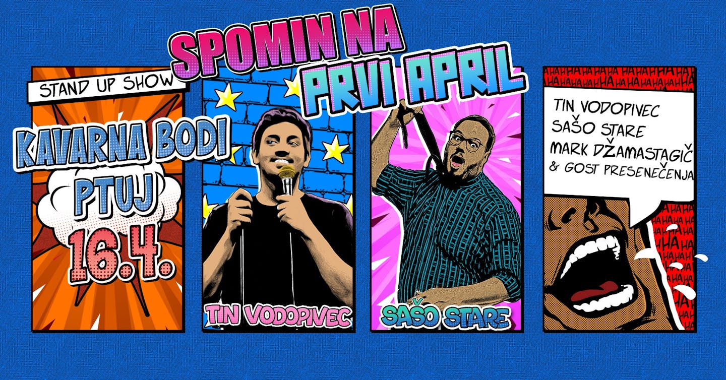 STAND UP: SPOMIN NA PRVI APRIL, TIN VODOPIVEC, SAŠO STARE IN PRIJATELJI